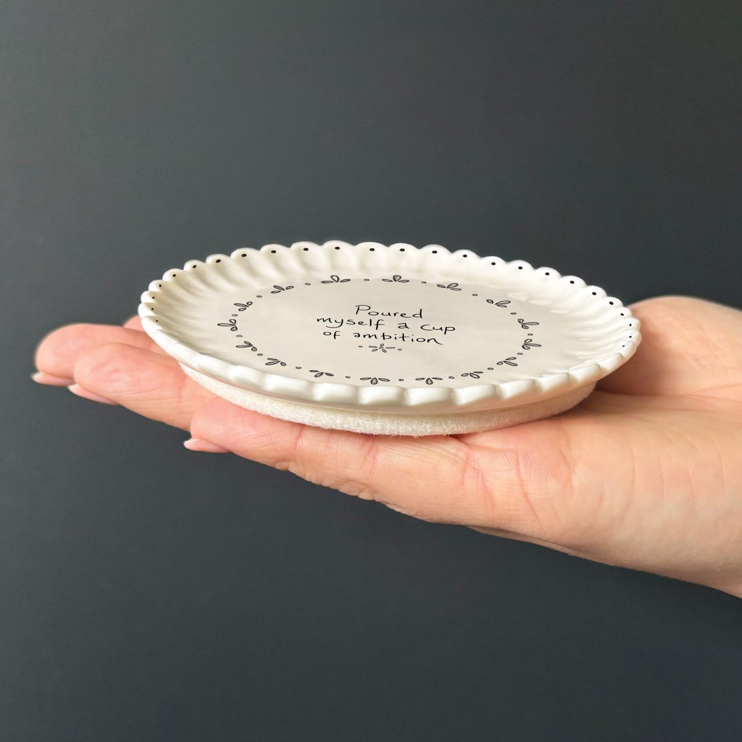 Round scallop coaster-Poured myself a cup of ambition