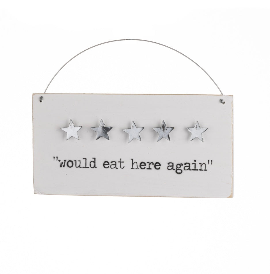Would eat here again 5 star hanging sign.
