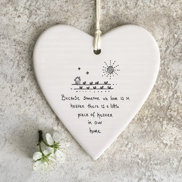Because someone we love is in Heaven there is a little piece of heaven in our home. Hanging ceramic heart