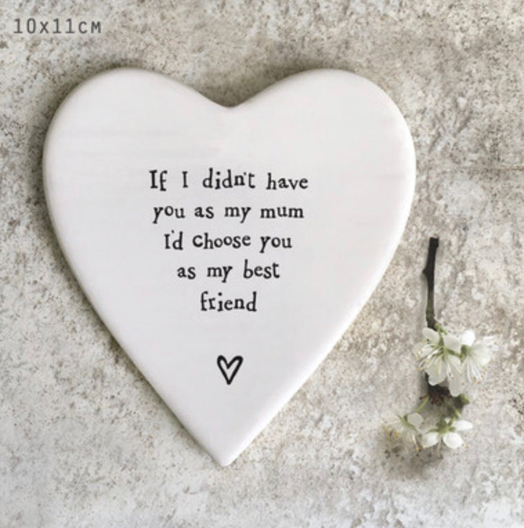 If i didn't have you as my mum I'd choose you as my best friend- coaster