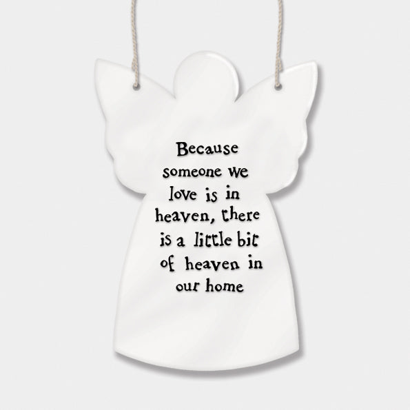 Because someone we love is in heaven, there is a little bit of heaven in our home. Ceramic hanging angel by East of India