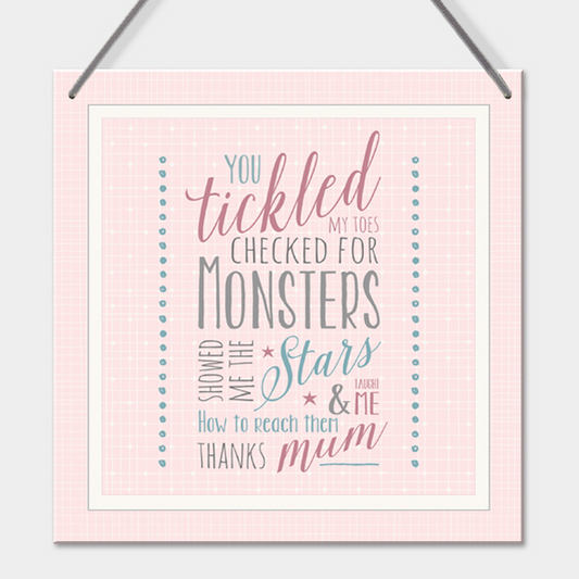 Thank you mum sign. You tickled my toes checked of monsters. Showed me the stars and taught me how to reach them. Thanks mum