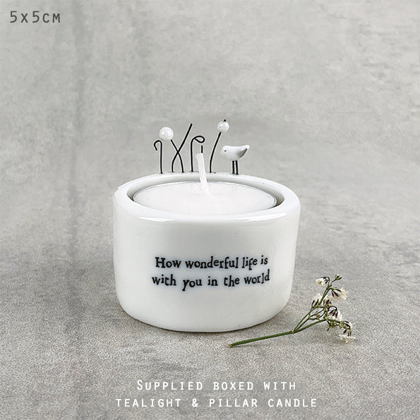 t-light holder- How wonderful life is with you in the world.
