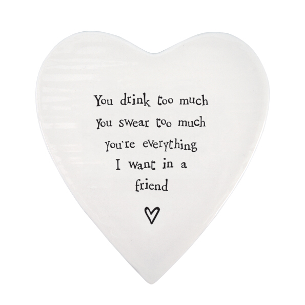 Everything I want in a friend East of India heart shape coaster