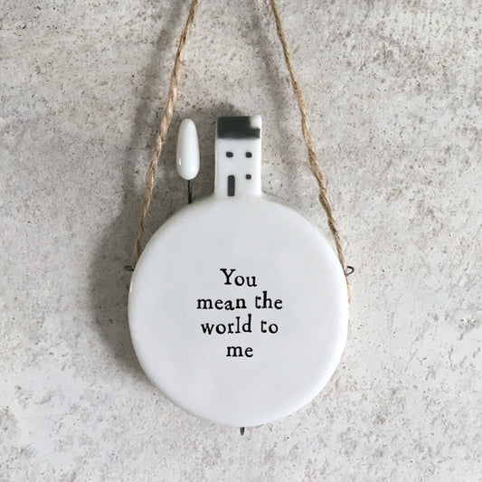 You mean the world to me ceramic hanging decoration