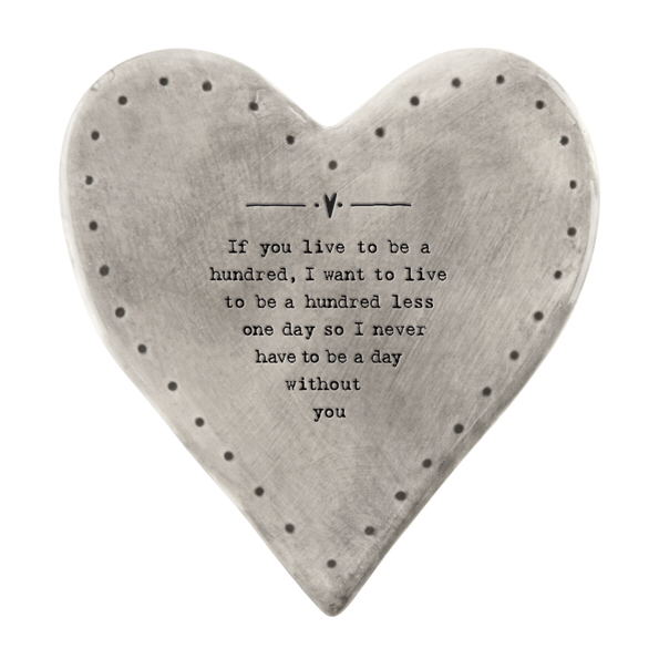 Rustic heart coaster ‘If you live to be a hundred, I want to live to be a hundred less one day so I never have to be a day without you . East of India