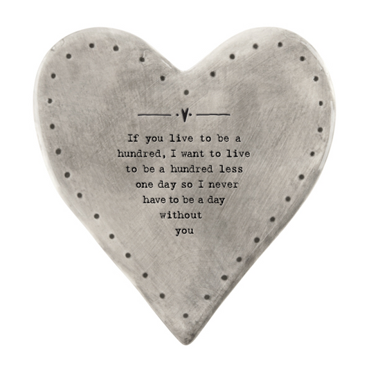 Rustic heart coaster ‘If you live to be a hundred, I want to live to be a hundred less one day so I never have to be a day without you . East of India