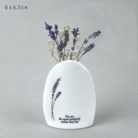 You are the Mum everybody wishes they had- vase