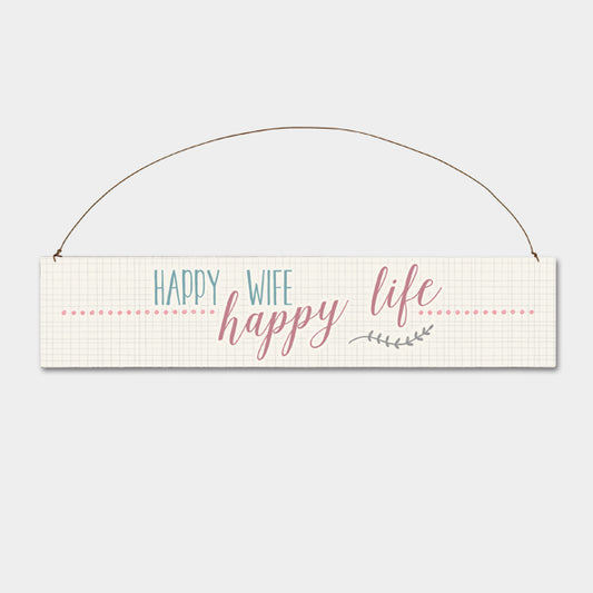 Happy wife, happy life wooden hanging sign by East of India