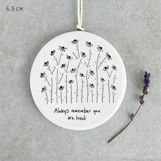 Always remember you are loved hanging Porcelain sign