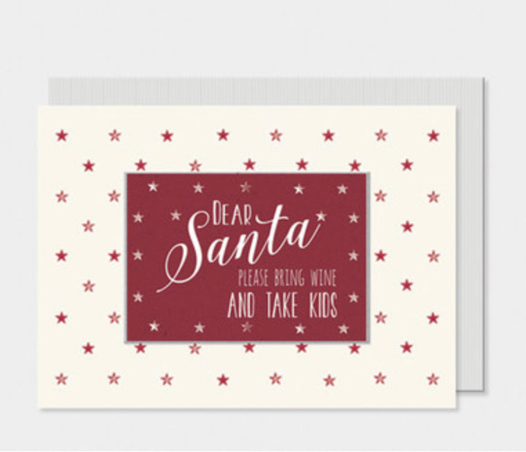 Dear Santa please bring wine & take kids. Card by East of India