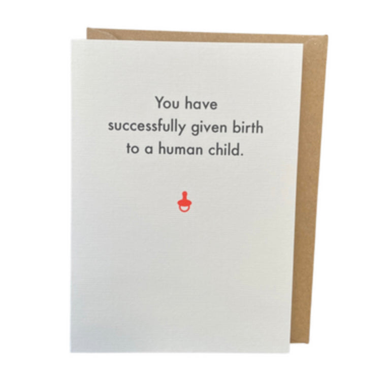 New baby card. You have successfully given birth to a human child