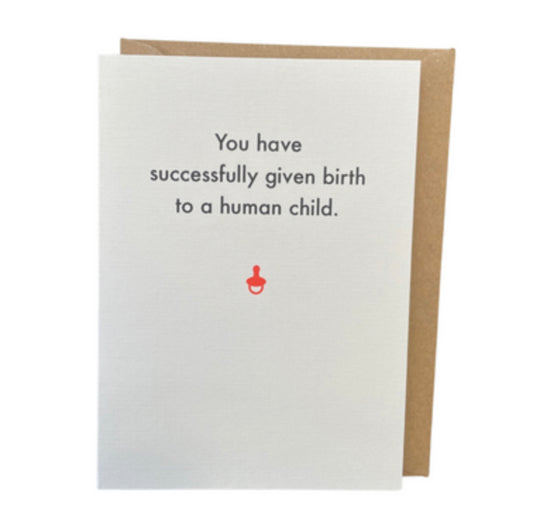 New baby card. You have successfully given birth to a human child