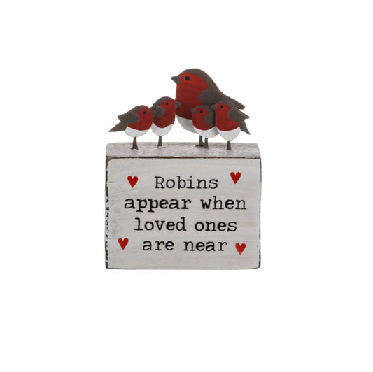 Robins Appear when loved ones are near. Loving Block ornament