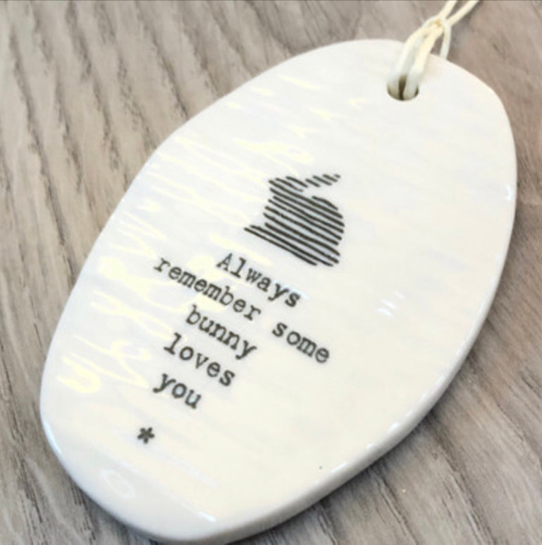 Porcelain oval ceramic sign by East of India. Always remember some bunny loves you