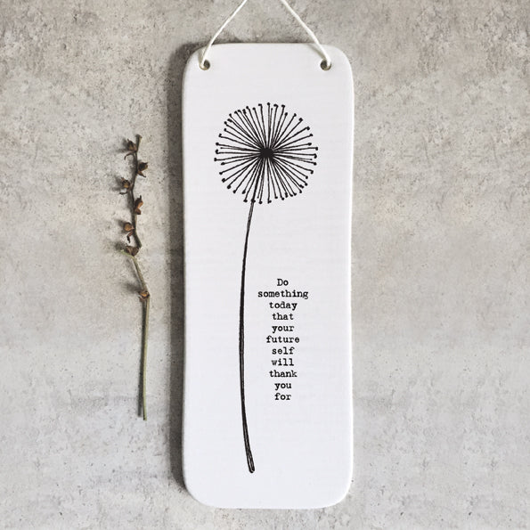 Ceramic long flower plaque. Do something today that your future self will thank you for