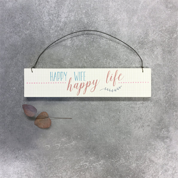 Happy wife, happy life wooden hanging sign by East of India